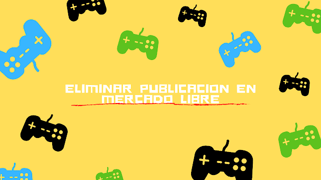 como eliminar una publicación de mercadolibre