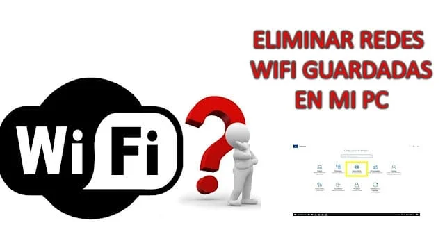 como borrar o eliminar una red wifi guardada en Windows 10