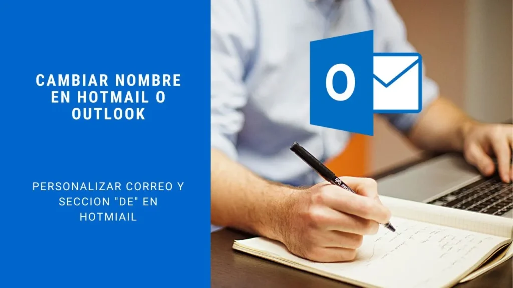 Ilustración de una persona personalizando su identidad en Hotmail al cambiar el nombre en la sección 'De