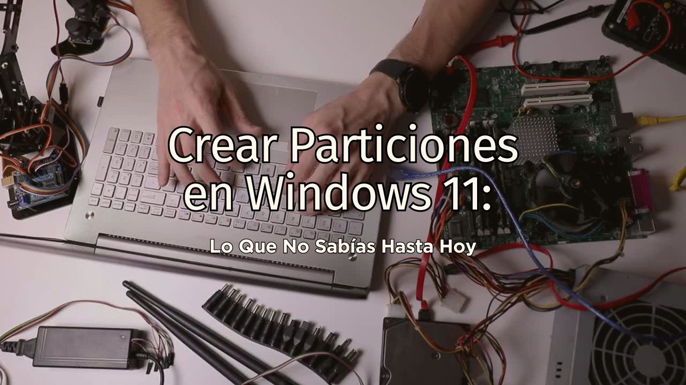 como crear particiones del disco duro en Windows 11