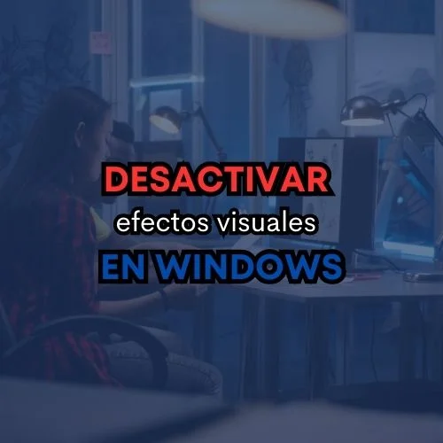 Imagen: Pantalla de configuración de efectos visuales en Windows 10 y Windows 11, con la opción de desactivar efectos visuales resaltada.