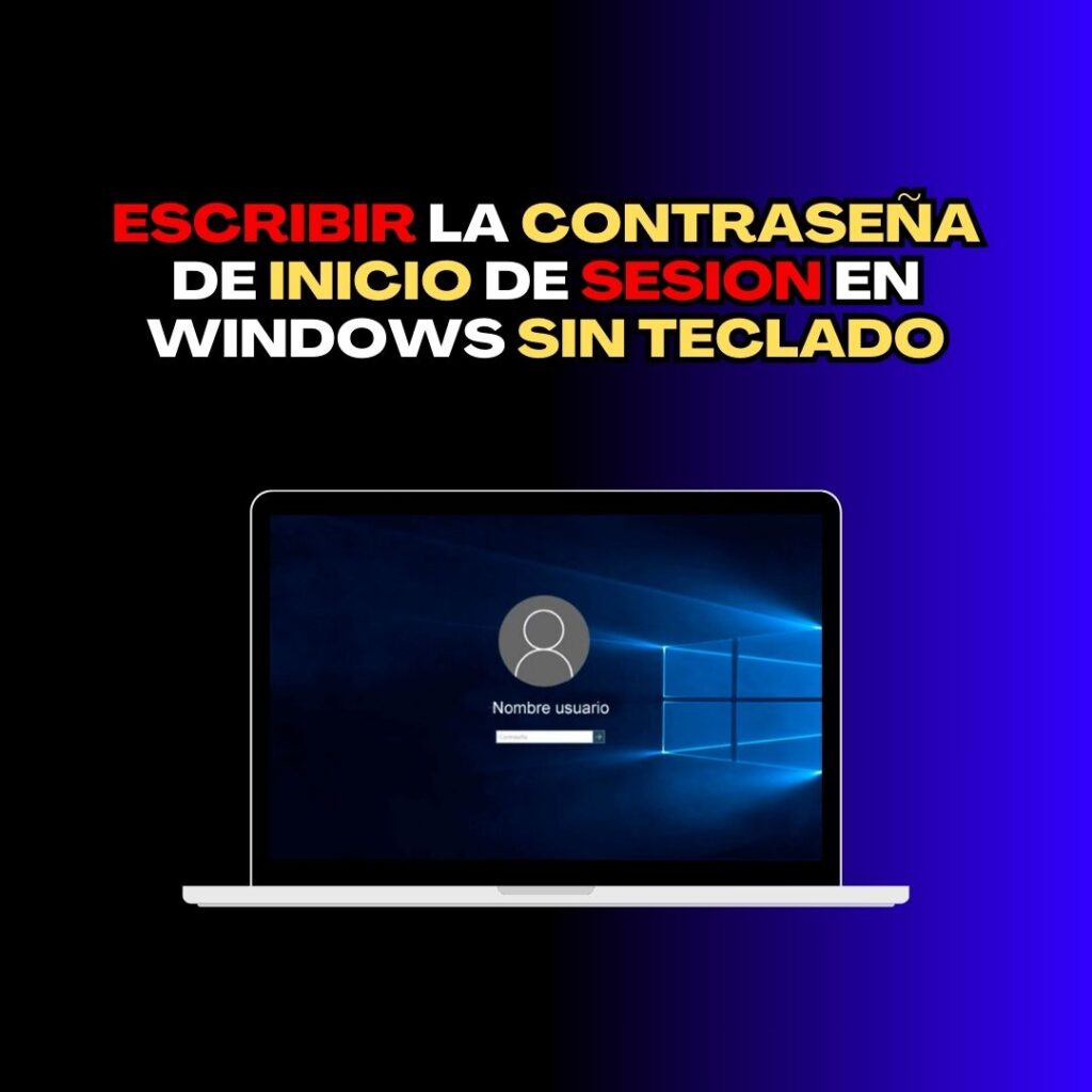 Ingresa a tu cuenta con facilidad: descubre cómo escribir tu contraseña en el inicio de sesión de Windows 10 sin teclado físico.