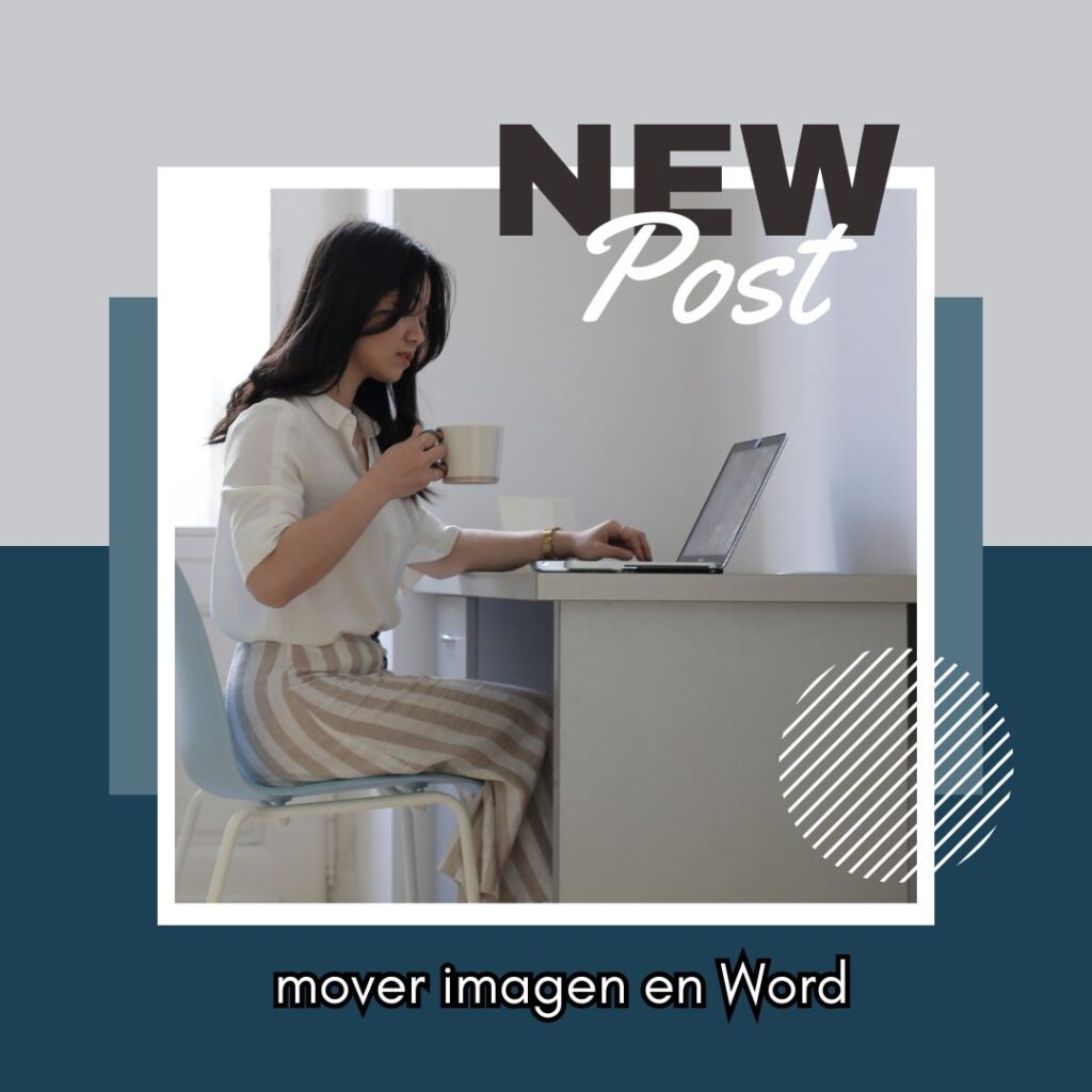 Guía paso a paso para desplazar imágenes en Word y mejorar la apariencia de tus documentos de manera sencilla.